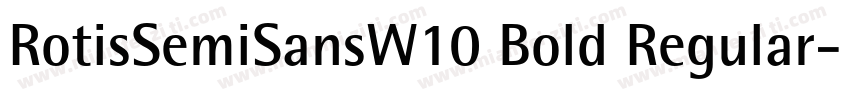 RotisSemiSansW10 Bold Regular字体转换